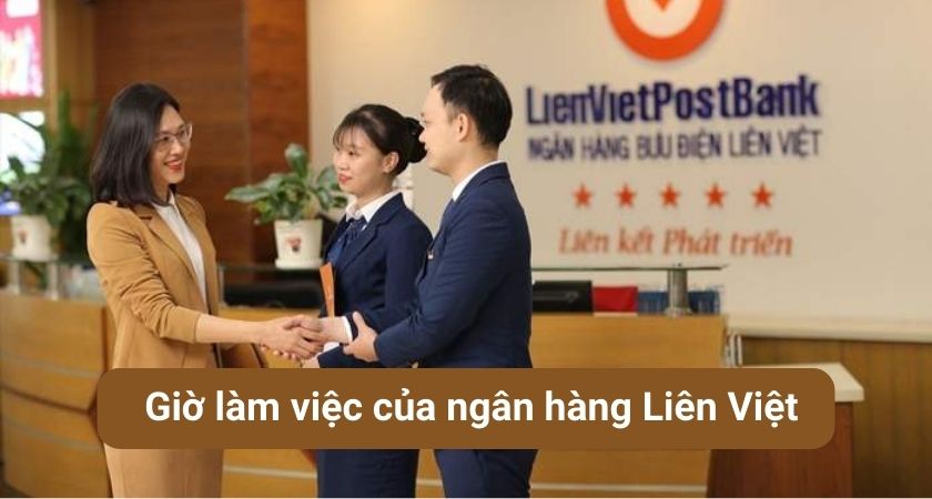 Giờ làm việc của ngân hàng Liên Việt