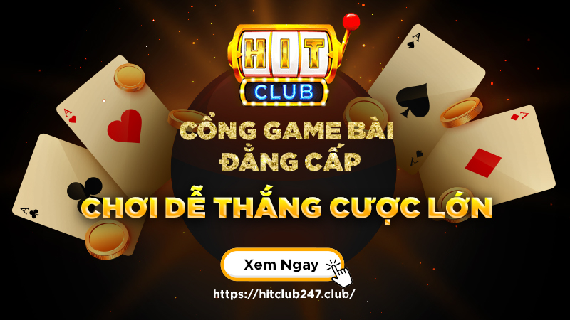 Khám phá kho game cực khủng tại Hit Club