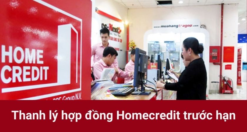 Thanh Lý Hợp Đồng Homecredit Trước Hạn