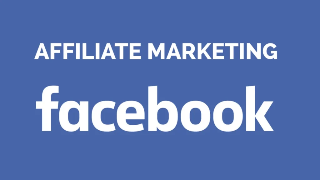 How to do Affiliate Marketing on Facebook: The Complete Guide For Beginners