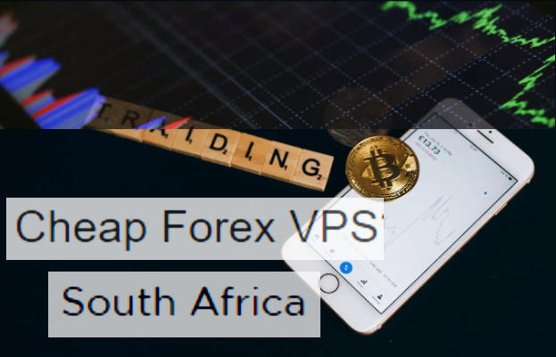 Cheap forex VPS in South Africa