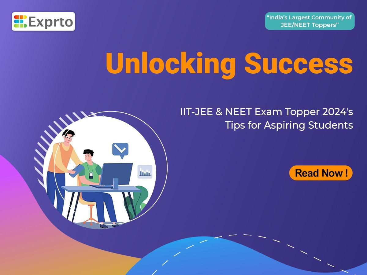 Unlocking Success: IIT-JEE and NEET Exam Topper 2024's Tips for ...