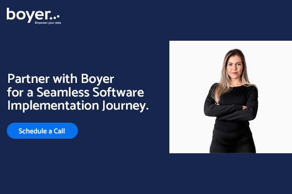 Partner with Boyer for a seamless software implementation  journey