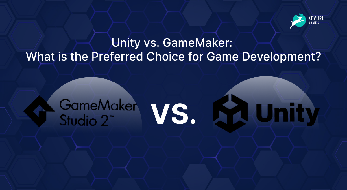 Unity vs GameMaker game development engine