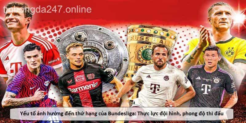 Yếu tố ảnh hưởng đến thứ hạng của Bundesliga: Thực lực đội hình, phong độ thi đấu