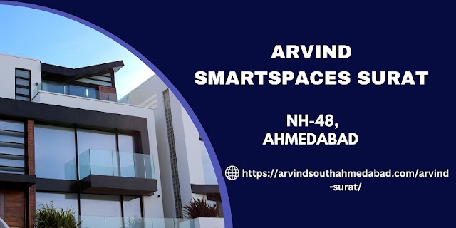 Arvind Smartspaces Surat | Best Opportunity to invest your money