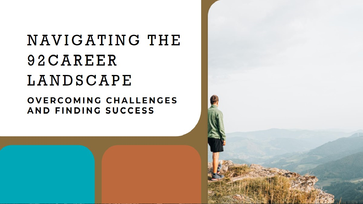 The 92Career Landscape of Navigating the Challenges