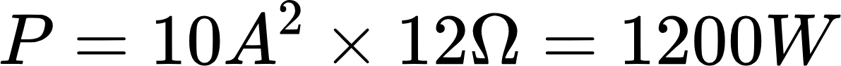 {"type":"$$","id":"86","font":{"family":"Arial","color":"#000000","size":11},"code":"$$P=10A^{2}\\times12\\Omega=1200W$$","backgroundColorModified":false,"aid":null,"backgroundColor":"#ffffff","ts":1714757121242,"cs":"vjeg4EXZZYn1b5EXSYRTfA==","size":{"width":197,"height":14}}