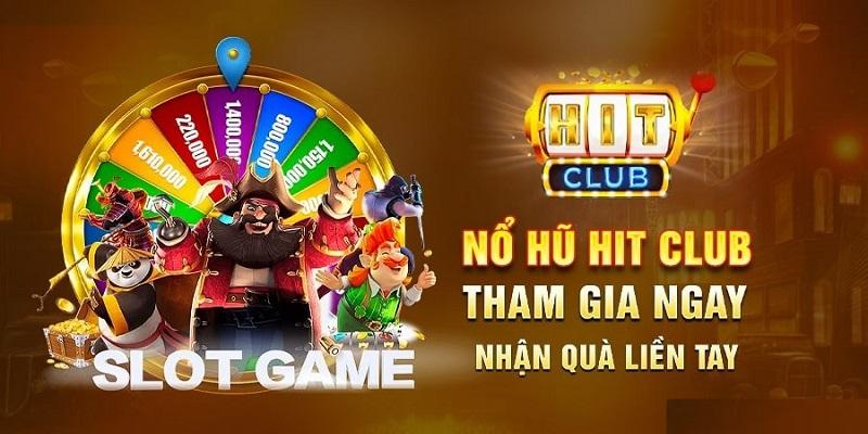 Kinh nghiệm chơi Nổ hũ HitClub