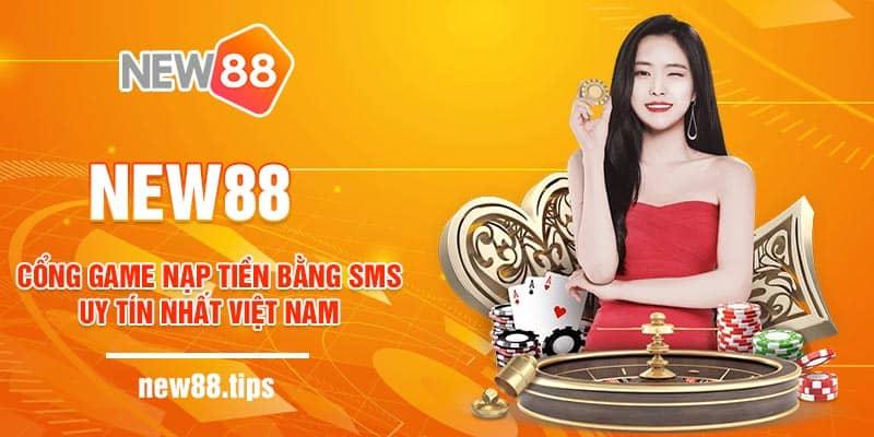 Giới thiệu New88 - cổng game nạp tiền bằng sms