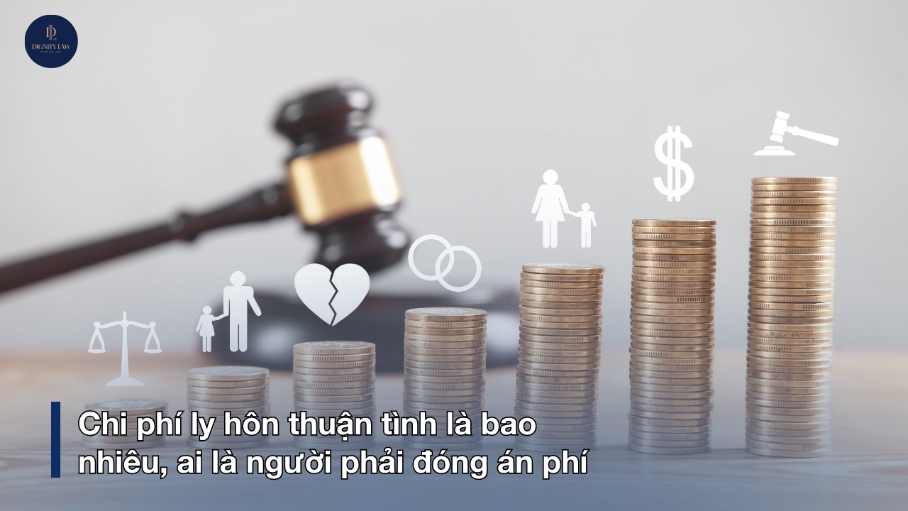 Chi phí ly hôn thuận tình và các trường hợp khác