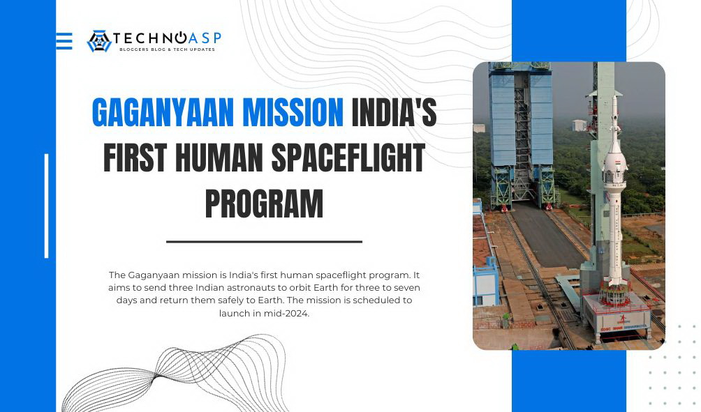 Gaganyaan Mission: India's First Human Spaceflight Program
