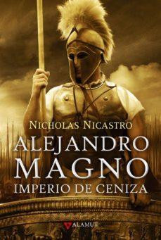 ALEJANDRO MAGNO: IMPERIO DE CENIZA