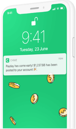 Chime lets members get early direct deposit, up to two days ahead. 