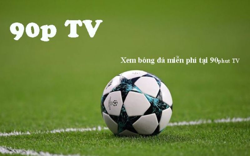 Hướng dẫn sử dụng 90phut TV để nâng cao kiến thức bóng đá và dự đoán kết quả!