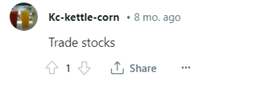 A person on Reddit says people can trade stocks to learn how to make money with no car. 