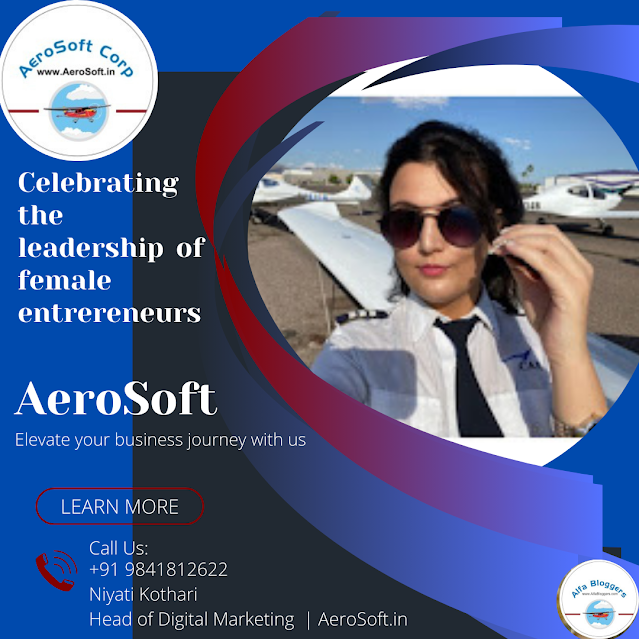 FemaleEntrepreneurs, Aviation, WomenInAviaton, AeroSoft, Niyati Kothari, Digital Marketing Trainings, Digital marketing expert, Brand Growth, Brand Elevation,