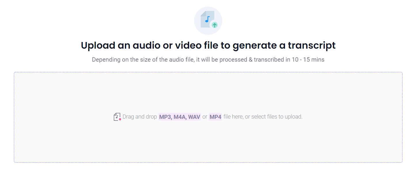 Upload files by selecting the file from your local storage or drag and drop your recording