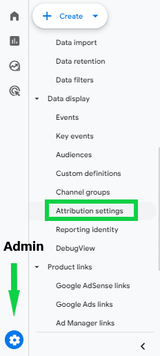 Go to Admin to set Attribution Settings in GA4