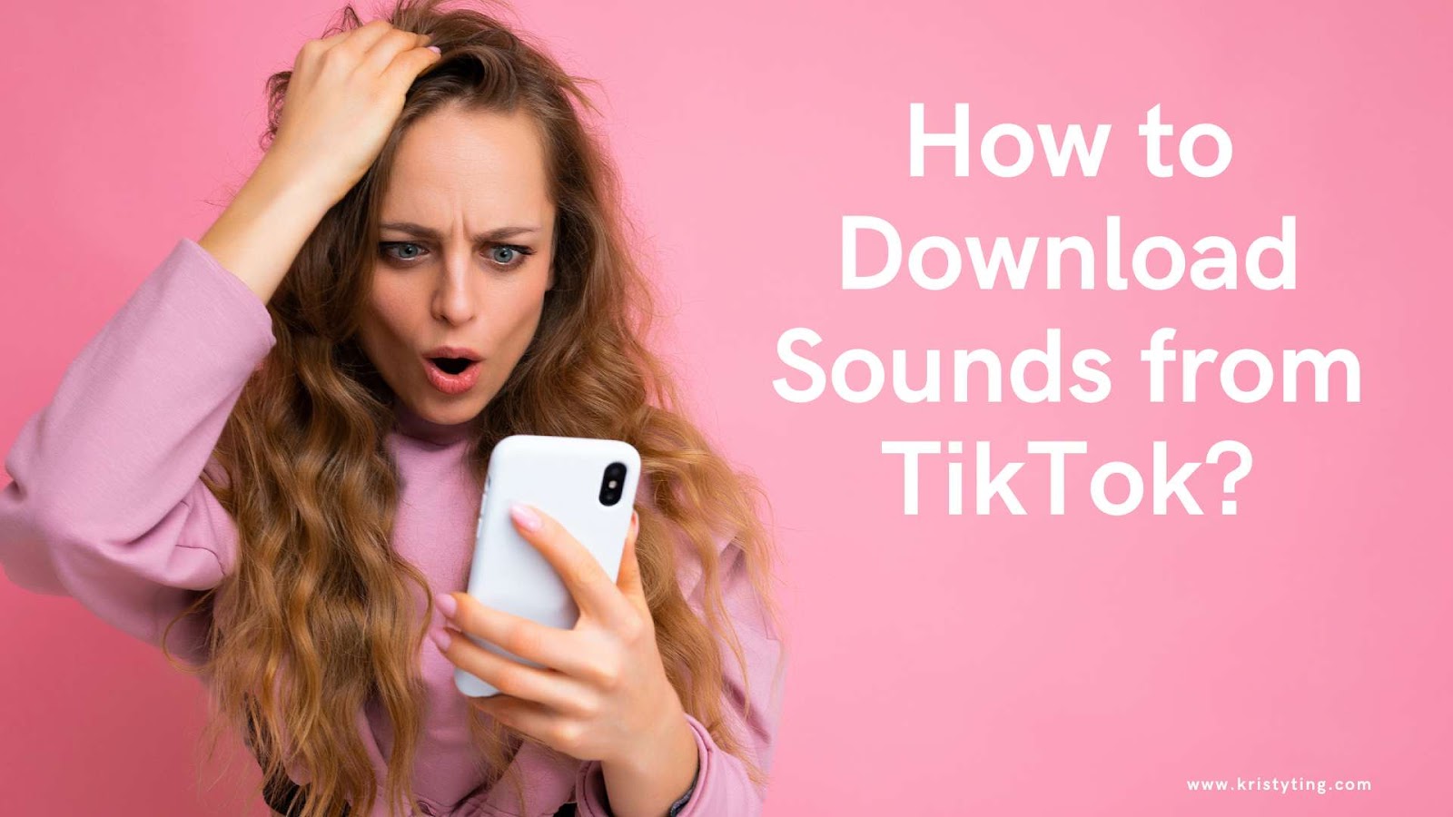 TikTok Sound Downloader - Surprised woman looking at her phone with text 'How to Download Sounds from TikTok?' on a pink background.