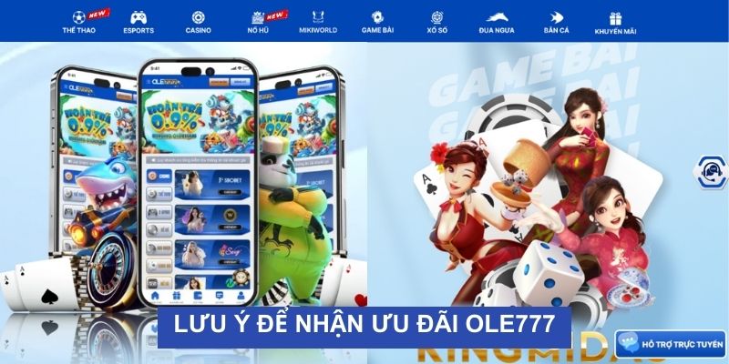 Lưu ý để nhận khuyến mãi game bài tại OLE777