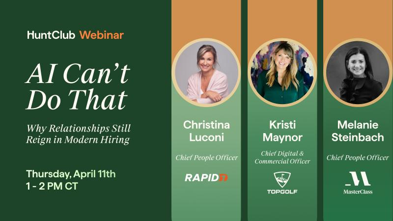 Hunt Club webinar poster: AI can't do that: Why relationships still reign in modern hiring. plus, headshots of the panelists. 