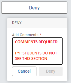 Screenshot of the Deny Button. Comments in this section are required. 
