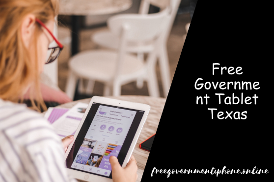  Free Government Tablet Texas Program