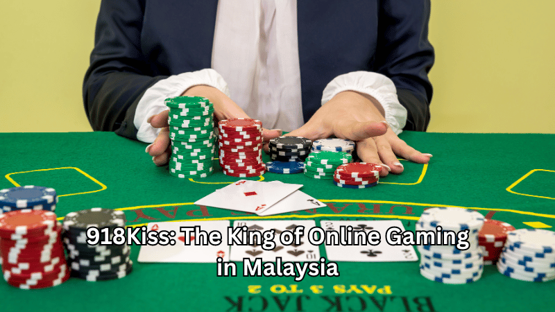 918Kiss: The King of Online Gaming in Malaysia