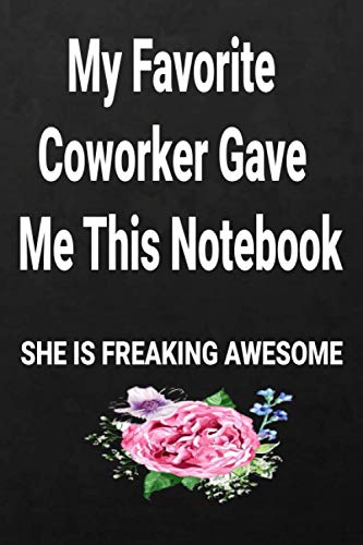 My Favorite Coworker Gave Me This Notebook