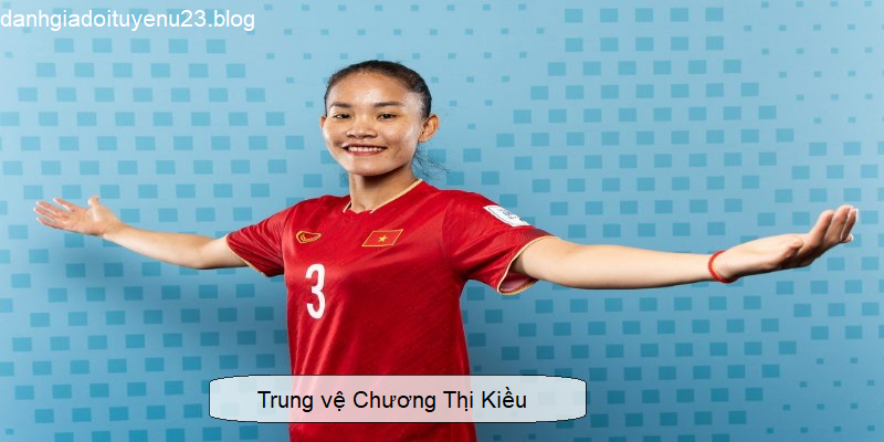 Trung vệ Chương Thị Kiều 