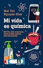 Mi vida es química: Móviles, café, emociones... Cómo puedes explicar todo con química (Ariel) (Spanish Edition)