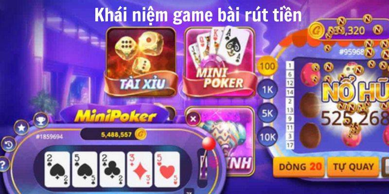 Khái niệm game bài rút tiền