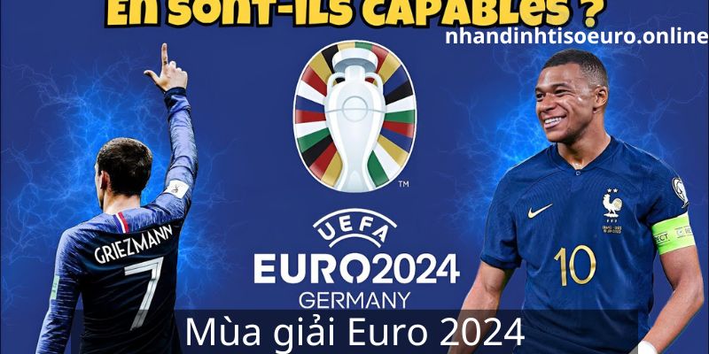 Các đội mạnh trong mùa giải Euro 2024