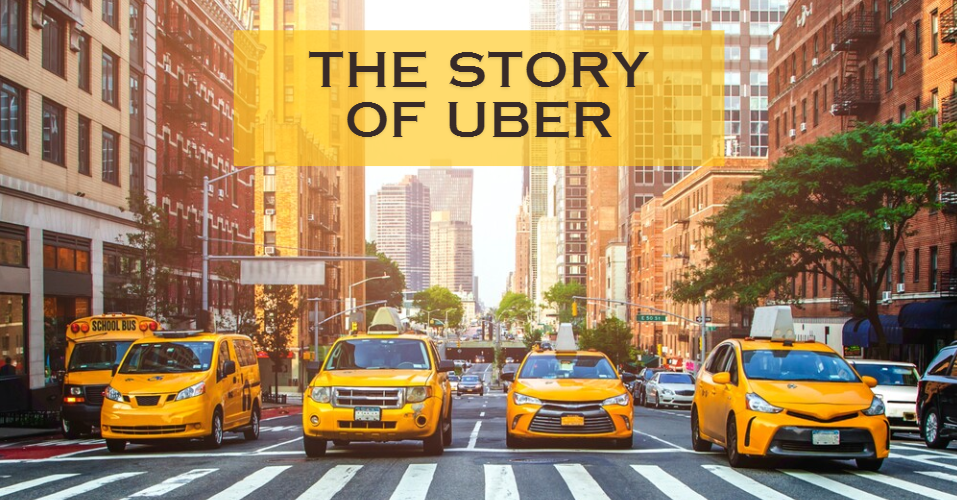 Uber: An Exceptional Journey From Startup To Global Game Changer
