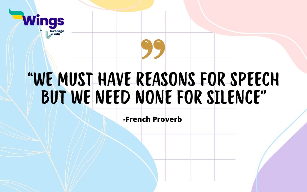 We must have reasons for speech but we need none for silence. 
