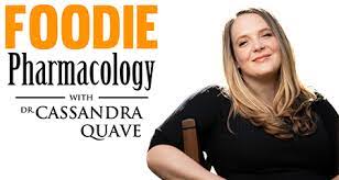 About Dr. Cassandra Quave | Foodie Pharmacology Podcast