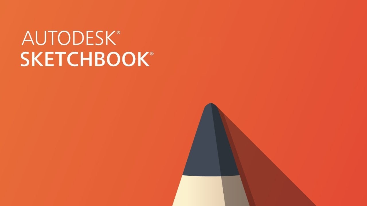 Autodesk Sketchbook Pro - Biến ý tưởng sáng tạo của bạn thành hiện thực