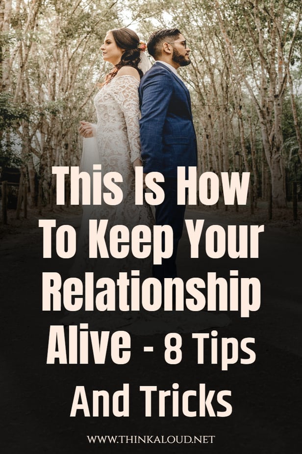 This Is How To Keep Your Relationship Alive-8 Tips And Tricks