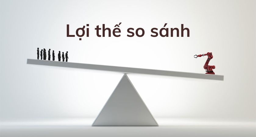 lợi thế so sánh là gì?