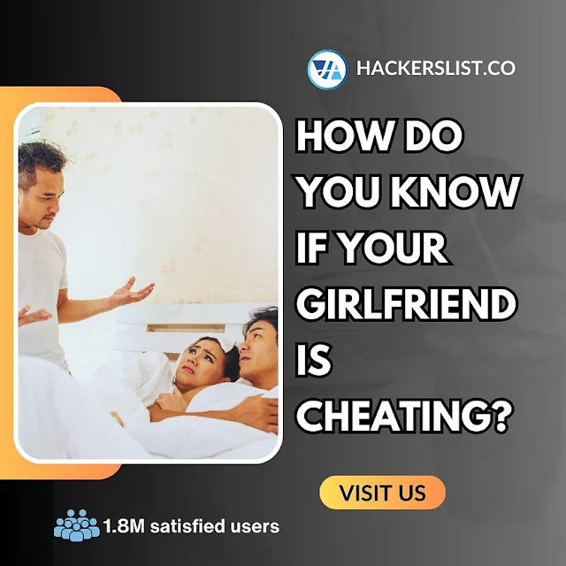 How Do You Know if Your Girlfriend is Cheating