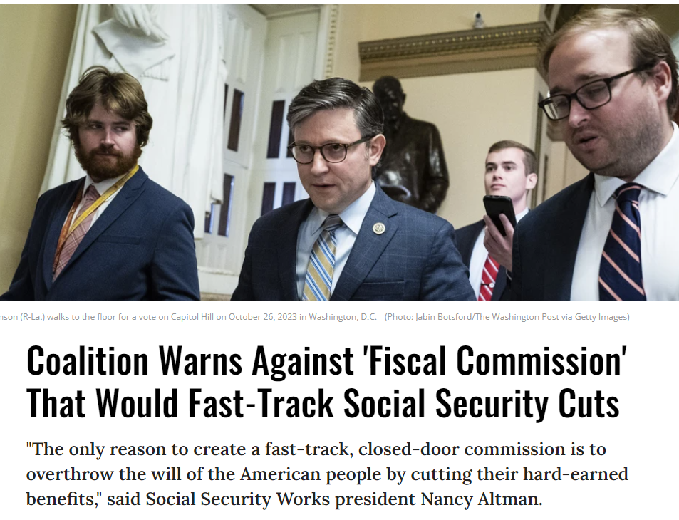 Headline from Common Dreams: Coalition warns against 'Fiscal Commission' that would fast-track Social Secrity cuts