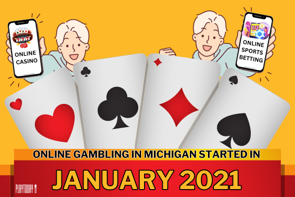 Michigan online gambling started in January 2021.