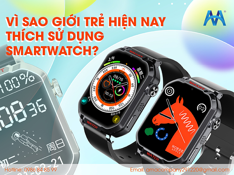 Vì sao giới trẻ hiện nay thích sử dụng smartwatch?