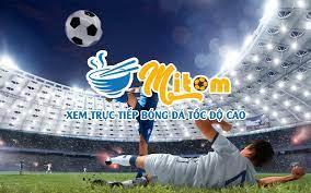 Mitom TV - Trực Tiếp Bóng Đá hôm nay, Xem Trực Tuyến full HD