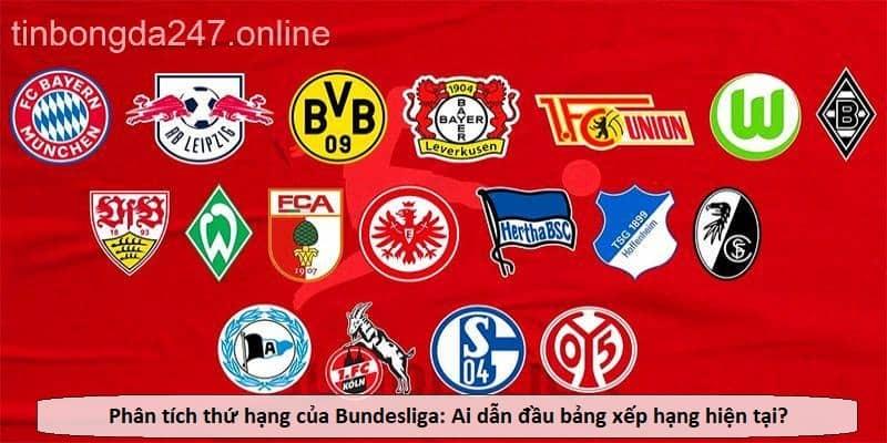 Phân tích thứ hạng của Bundesliga: Ai dẫn đầu bảng xếp hạng hiện tại?