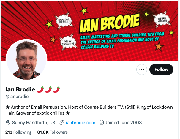 Twitter optimization tips, Ian Brodie’s profile is fun—and shares that he loves exotic chillies.>