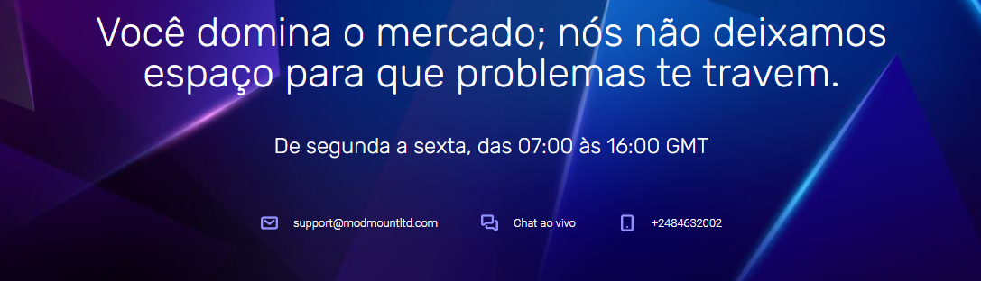 A Modmount é uma corretora de forex legítima e confiável que oferece suporte de contato aos seus clientes