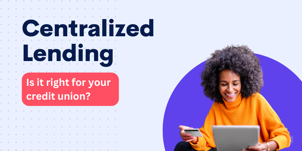 Ultimate Guide to Improving Your Centralized Lending Process