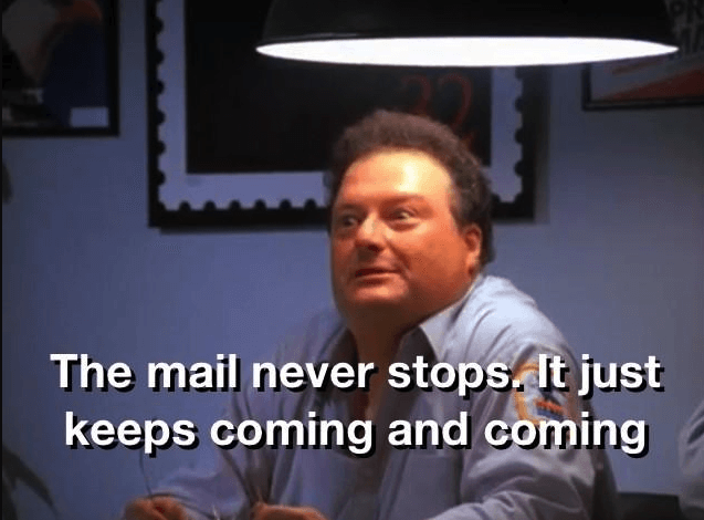 the mail never stops - Newman - meme